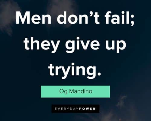 og mandino quotes about men don't fail they give up trying