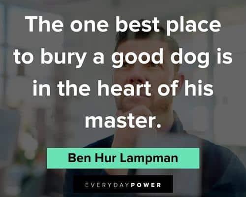pet loss quotes about the one best place to bury a good dog is in the heart of his master