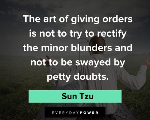 petty quotes about the art of giving orders is not to try to rectify the minor blunders and not to be swayed by petty doubts