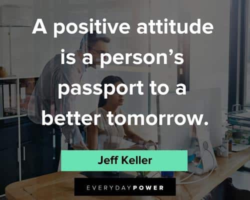 positive attitude quotes is a person's passport to a better tomorrow