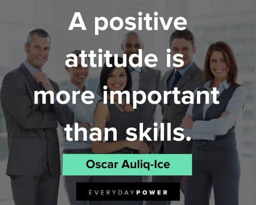 positive attitude quotes about a positiv attitude is more important than skills