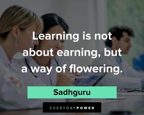 Sadhguru quotes on learning is not about earning