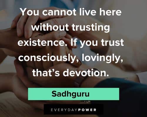 Sadhguru quotes about tusting existence