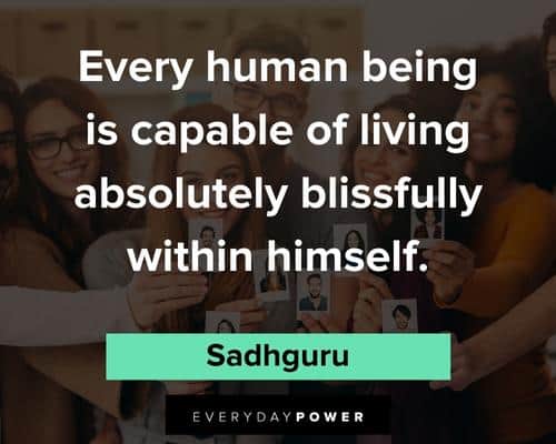 Sadhguru quotes being capable of living absolutely blissfully