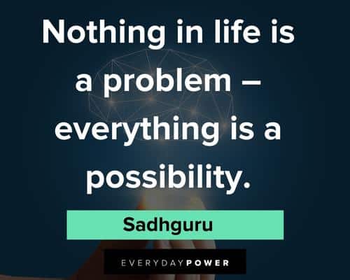 Sadhguru quotes to inspire and teach