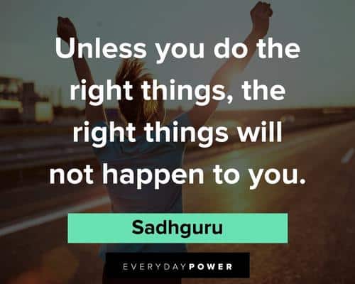 Sadhguru quotes about the right things