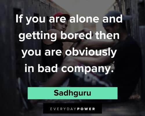 Sadhguru quotes about getting bored