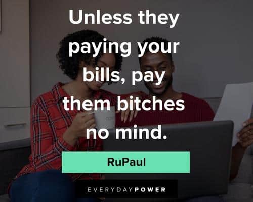 sassy quotes about unless they paying your bills, pay them bitches no mind