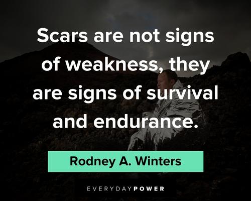 scars quotes about scars are not signs of weakness