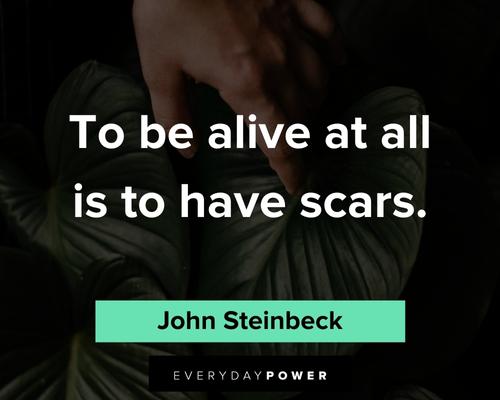 scars quotes to be alive at all is to have scars