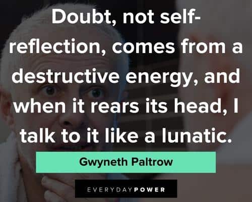 self reflection quotes from Gwyneth Paltrow