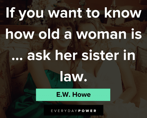 sister-in-law quotes to know how old a woman is