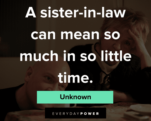 sister-in-law quotes about a sister in law can mean so much in so little time