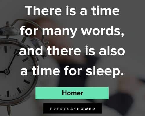 sleep quotes abotu there is a time for many words, and there is also a time for sleep