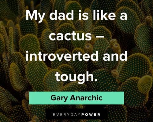 cactus quotes about my dad is like a cactus 