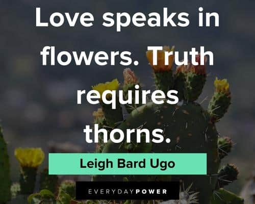 cactus quotes about love speaks in flowers. Truth requies thorns