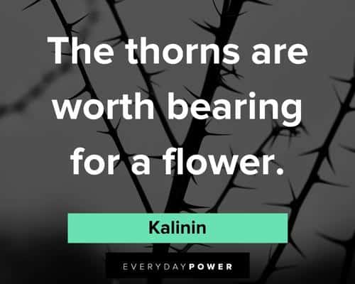 cactus quotes about the thorns are worth bearing for a flower