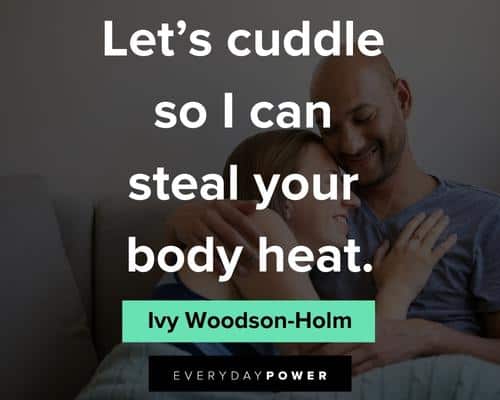 cuddle quotes to steal your body heat