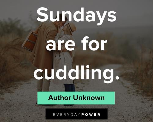 cuddle quotes about sundays are for cuddling