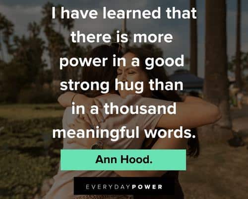cuddle quotes that there is more power in a good strong hug than in a thousnd meaningful words