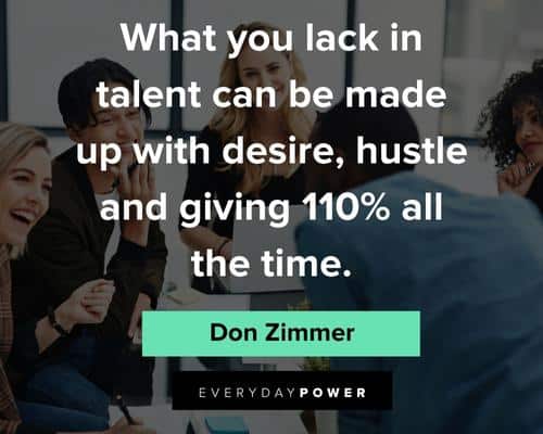 tumblr quotes on what you lack in talent can be made up with desire