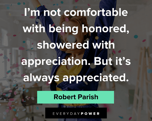 unappreciated quotes on I'm not comfortable with being honored