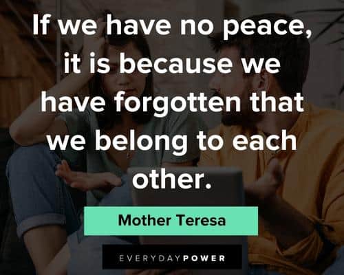 world peace quotes that we belong to each other