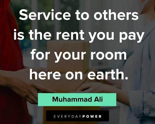 world peace quotes about service to others in the rent you pay for your room here on earth