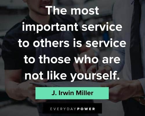 world peace quotes about the most important service to others is service to those who are not like yourself