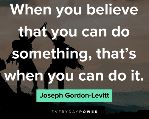 you can do it quotes when you believe that you can do something