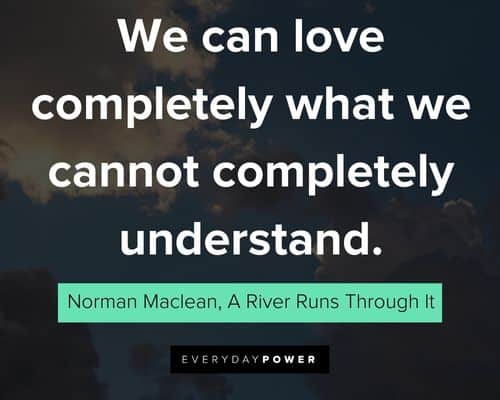 A River Runs Through It quotes about love, life, and helping others