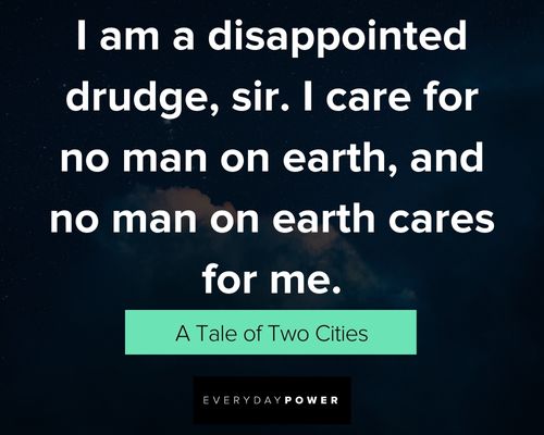 a tale of two cities quotes about i care for no man on earth