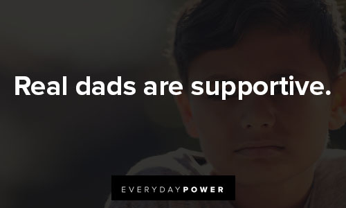 absent father quotes on real dads are supportive