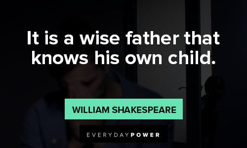 absent father quotes on it is a wise father that knows his own child