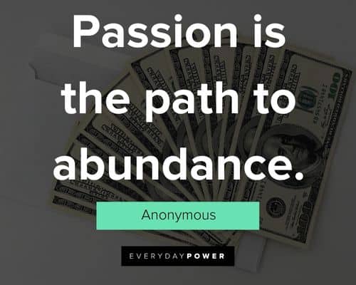 abundance quotes about passion is the path to abundance