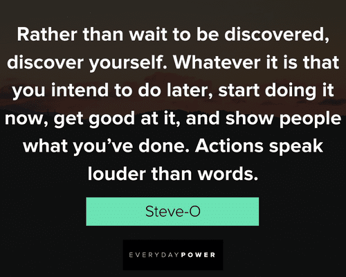 actions speak louder than words quotes to discover yourself