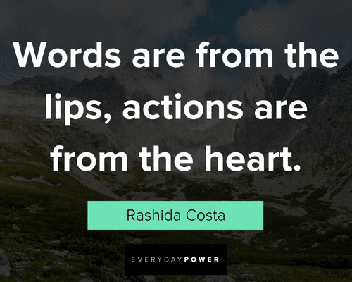 actions speak louder than words quotes about words are from the lips, actions are from the heart