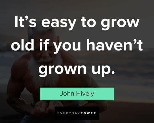 age quotes about growing up