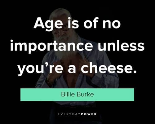 age quotes about age is of no importance unless you're a cheese