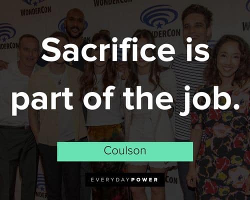 Agents of S.H.I.E.L.D quotes about sacrifice is part of the job