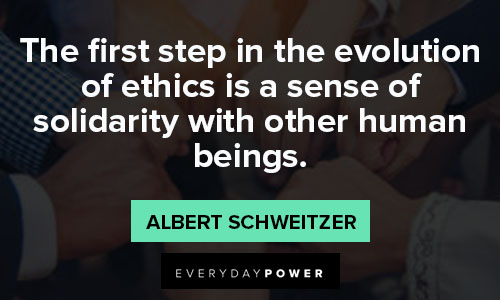 Albert Schweitzer quotes that explain ethics and morality