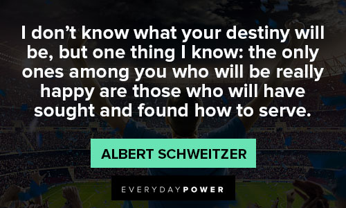 Albert Schweitzer quotes on destiny 