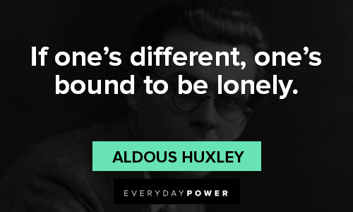 aldous huxley quotes on lonely