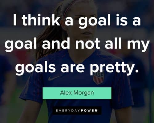 Alex Morgan quotes on goals and working hard