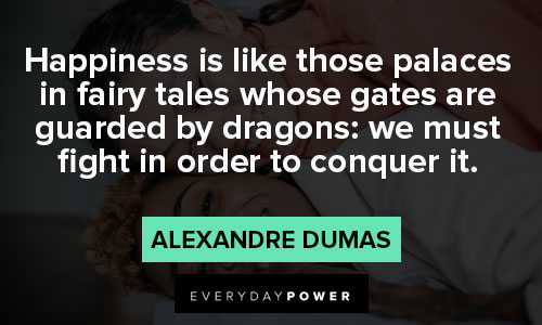 Alexandre Dumas quotes about happiness and sadness