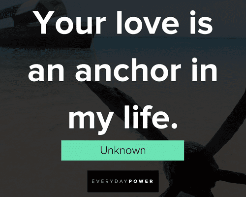 anchor quotes about your love is an anchor in my life
