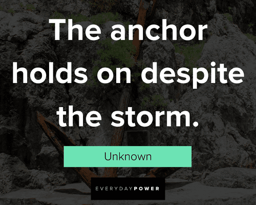 anchor quotes abotu the anchor holds no despite the storm