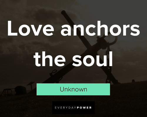 anchor quotes about love anchors the soul