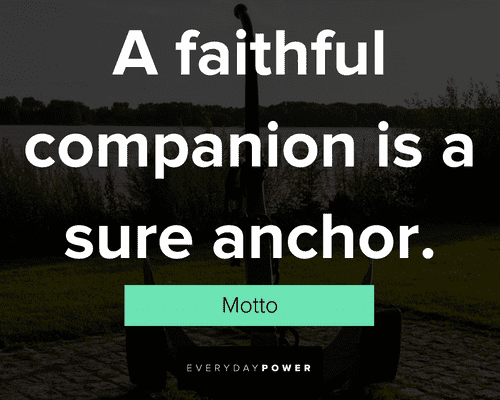 116 Anchor Quotes to Keep You Steady in Life's Stormy