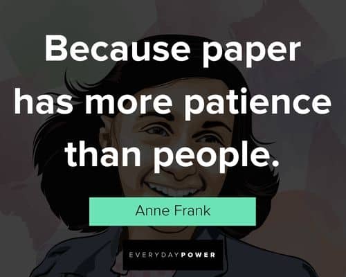 Which Anne Frank quotes are your favorite?
